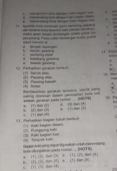 C. mengontrol bola dengan kaki bagian luar d bola dengan kaki bagian dalam e. menendang bola dengan kaki bagian luar 11. Apabila bola melewati