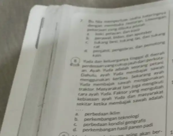 c. tukare besi, hobars lak, dan tukare cat kain 8. Kuda dan ketuarganya tinczal di daerah perdesaan yang cukup jauh dari perkota. an. Ayah