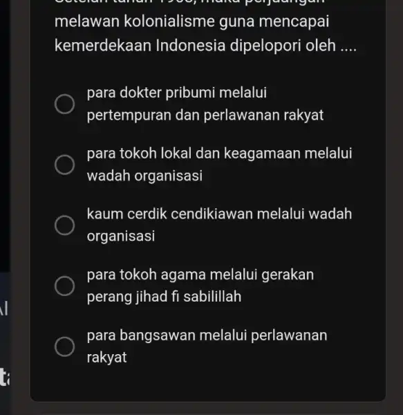 camera 1999 mana polluti melawan kolonialisme guna mencapai kemerdeka an Indonesia dipelopori oleh __ para dokter pribumi melalui pertempuran dan perlawanan rakyat para tokoh