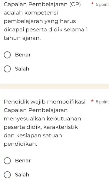 Capaian Pembelajaran ICP) adalah kompetensi pembelajaran yang harus dicapai peserta didik selama 7 tahun ajaran. Benar Salah Capaian Pembelajaran menyesuaikan kebutuahan peserta didik ,