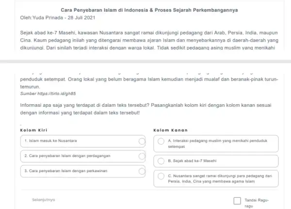 Cara Penyebaran Islam di Indonesia & Proses Sejarah Perkembangannya Oleh: Yuda Prinada -28 Juli 2021 Sejak abad ke -7 Masehi, kawasan Nusantara sangat ramai