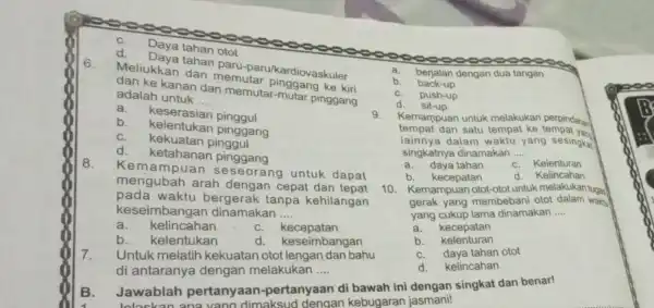 C. Daya tahan otot 6. Meliukkan dan memutar ke kiri d. tahan paru-paru/kardiovaskuler ke kanan dan memutar-mutar pinggang adalah untuk __ a.keserasian pinggul b.