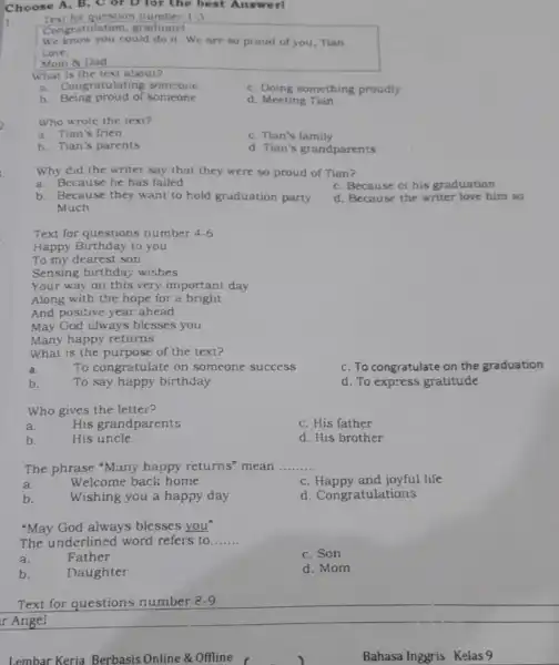 Choose A, B, C or D for the best Answer! I. Text for question 1.3 Congrat ilation, graduate! We know you could do it.