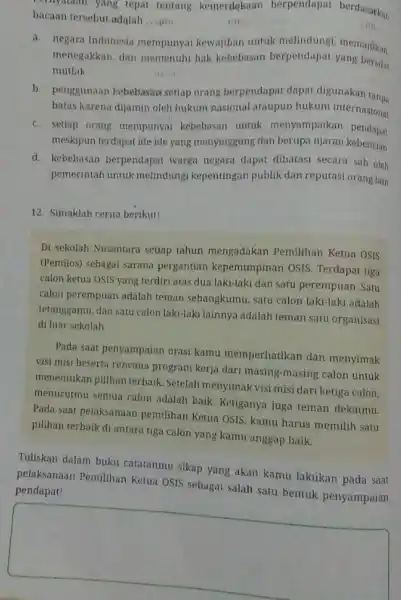 chydraln yang tepat tentang kemerdekaan berpendapat berdasarkan bacaan tersebut adalah __ in a. negara Indonesia mempunyai kewajiban untuk melindungi memajukan. menegakkan, dan memenuhi hak