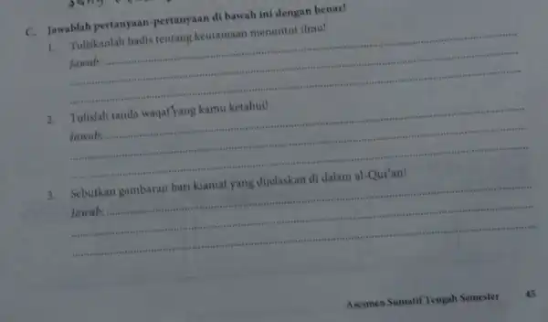 c.Jawablah pertanyaan -pertanyaan di bawah ini dengan benar! law Tuliskanlah hadis tentang keutamaan menuntut ilmu! __ Jawab: 2.Tulislah tanda waqaf yang kamu ketahui! __