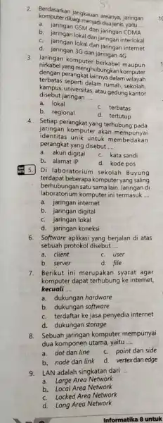 computer dibagi menjadi __ 2. Perdasarkan jangkauan areanya, jaringan a. jaringan GSM dan jaringan CDMA b. jaringan lokal dan jaringan interlokal d. jaringan lokal