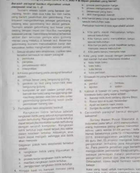 or a, D, C,stau di depan jawaban yang benar! Bacalah paragraf berikut digunakan untuk meryawab soal no 1.21 Isunami adalah istilah yang berasal dar