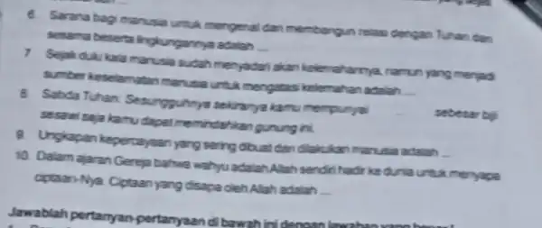 d. Sarana bagimarusia untuk mengenal dan membangun relas dengan Tuhan dan sesama beserta inglungannya adalah __ 7. Sejakdukula manusia sudah menyadari akan kelemahamya namun