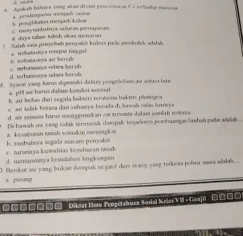 d. suara 6. Apakah bahya yang akar disaat persemaran Ca terhadap manusia __ a. pendengaran menjadi samar b. penglihatan menjadikabur c. menyumbutnya saluran pernapasan