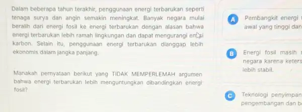 Dalam beberapa tahun terakhir, penggunaan energi terbarukan seperti tenaga surya dan angin semakin meningkat.Banyak negara mulai beralih dari energi fosil ke energi terbarukan dengan