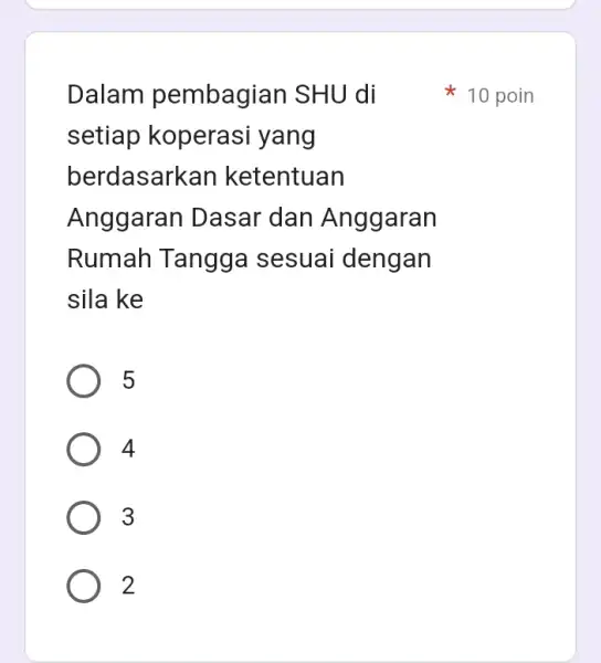 Dalam pembagia n SHU di setiap koperasi yang berdasarkan ketentuan Anggaran Dasar dan Anggaran Rumah Tangga sesuai dengan sila ke 5 4 3 2