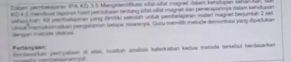 Dalam pembelajaran IPA KD 3.5 Mengidentifikasi sifat-sifat magnet dalam kehidupan sehari-hari clain KD45 membuat laporan hasi percobaan tentang sifat-sifat magnet dan penerapahnya dalam kehidupan