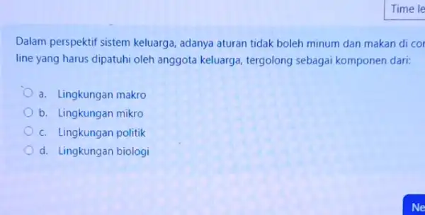 Dalam perspektif sistem keluarga, adanya aturan tidak boleh minum dan makan di cor line yang harus dipatuhi oleh anggota keluarga , tergolong sebagai komponen