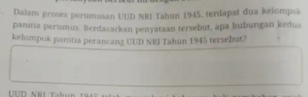 Dalam proses perumusan UUD NRI Tahun 1945 terdapat dua kelompok panitia perumus Berdasarkan penyataan tersebut, apa hubungan kedua kelompok panitia perancang UUD NRI Tahun