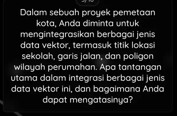 Dalam s ebuah p royek p emet aan kota, Ano IC I diminta untuk mengin teo rasikan b erba gai jen IS data ve