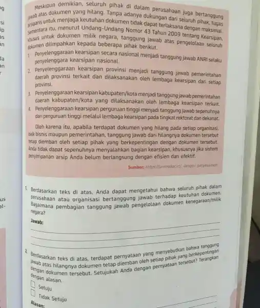 demikian, seluruh pihak di dalam perusahaan juga bertanggung jawab atantuk menjaga keutuhan dokumen tidak dapat terlaksana dengan maksimal. Meskipunkumer yang hilang. Tanpa adanya dukungan