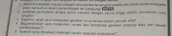 Denar 1. Sebut dan jelaskan macam macam cara pemberian tongkat estafet dari pelari pertama kepada pelan berikutnya dalam pertandingan lari sambung HOTS 2 Jelaskan