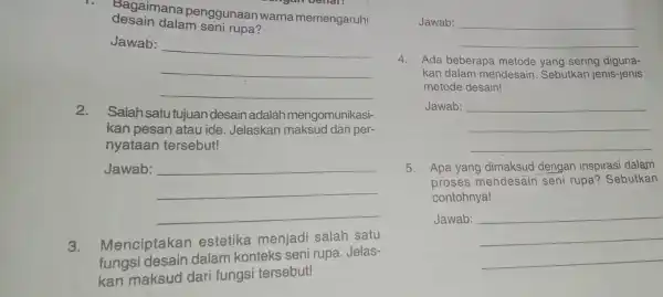 desain dalam seni rupa? Bagaimana penggunaan warna memengaruhi Jawab: __ 2. Salah satu tujuan desain adalah mengomunikasi- kan pesan atau ide. Jelaskan per- nyataan