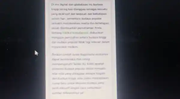 Di era digital dan globalisasi ini, budaya tinggi sering kali dianggap sebagai sesuatu yang eksklusif dan terpisah dari kehidupan sehan-hari, sementara budaya populer semakin