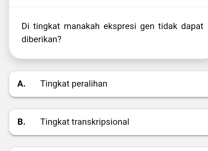 Di Tingkat Manakah Ekspresi Gen Tidak Dapat Diberikan? A. Tingkat ...