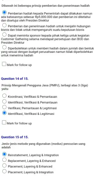 Dibawah ini beberapa prinsip pemberian dan penerimaan hadiah C Pemberian hadiah kepada Pemerintah dapat dilakukan namun ada barmberia sebesar Rp5.000.000 dan pemberian ini diketahui