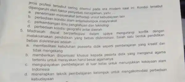 dipengaruhi oleh faktor era modern saat ini Kondisi tersebut sering ditemui __ a. penerimaan Maktor penyebab keragaman, yaitu an lain b. perbedaan masyarakat terhadap