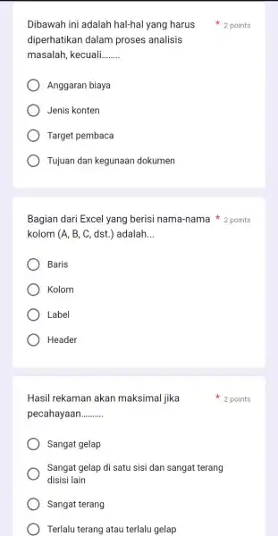 diperhatikan dalam proses analisis masalah, kecuali __ Anggaran biaya Jenis konten Target pembaca Tujuan dan kegunaan dokumen kolom (A, B, C , dst.) adalah.