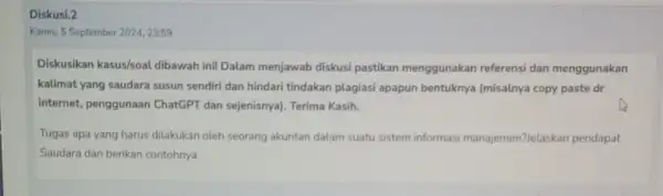 Diskusi.2 Kamis, 5 September 202423:59 Diskusikan kasus/soal dibawah inil Dalam menjawab diskusi pastikan menggunakan referensi dan menggunakan kalimat yang saudara susun sendiri dan hindari