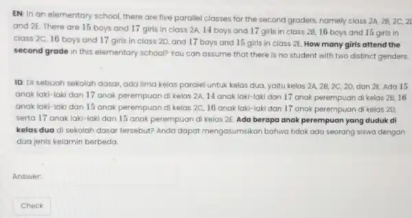 EN: In an elementary school, there are five parallel classes for the second graders, namely class 2A,2B,2C,2D and 2E. There are 15 boys and