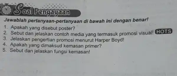 engagam Jawablah pertanyaan -pertanyaan di bawah ini dengan benar! 1. Apakah yang disebut poster? 2. Sebut dan jelaskan contoh media yang termasuk promosi visual!