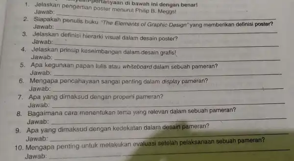 engertian pertanyaan di bawah ini dengan benar! 1. Jelaskan pengertian poster menurut Philip B. Meggs! Jawab: __ Siapakah buku "The Elements of Graphic Design"