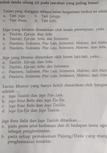 erilah tanda silang (x) pada jawaban yang paling benan Tarian yang dianggap sebagai tarian keagamaan berikut ini adalal a. Tari Jaga. b. Tari Longge.