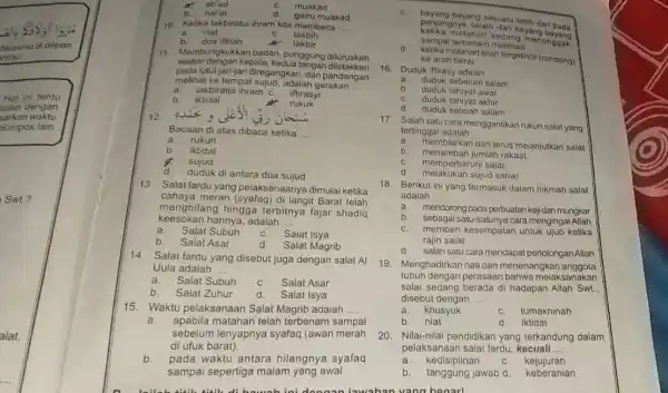 falanctsudi depan nmul Hat in tentu silah dengan sarkan waktu lompok tain Swt? alat. ab'ad C. muakad D.hafat d.gairu muakad 10. Ketika takbiratul ihram