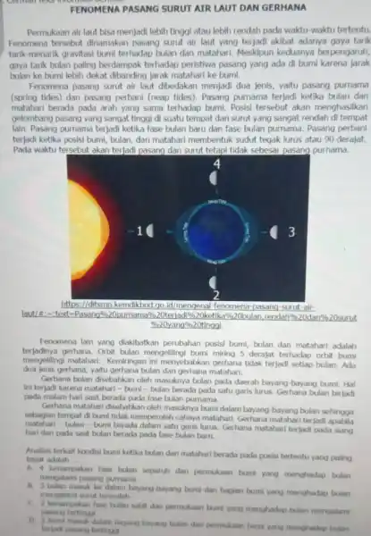 FENOMENA PASANG SURUT AIR LAUT DAN GERHANA Permukaan air laut bisa menjadi lebih tinggi atau lebih rendah pada waktu-waktu tertentu. Fenomena tersebut dinamakan pasang