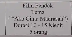 Film Pendek Tema ("Aku Cinta Madrasah") Durasi 10-15 Menit 5 orang