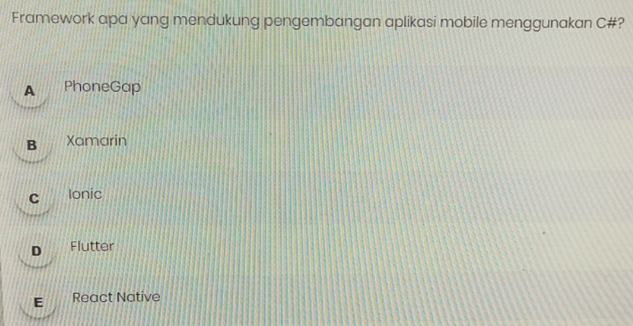 Framework Apa Yang Mendukung Pengembangan Aplikasi Mobile Menggunakan C A Phonegap B Xamarin C ...