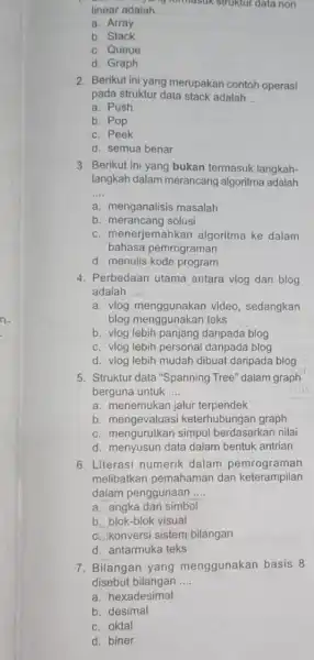 fromasuk struktur data non linear adalah __ a. Array b. Stack c. Queue d. Graph 2. Berikut ini yang merupakan contoh operasi pada struktur