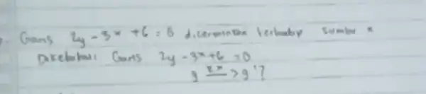 Gans 2 y-3 x+6=6 dicerenten terhaby sumbe x Diketohui Gars 2 y-3 x+6=0 [ 9 stackrel(2 x)(2)>9^prime (? ) ]