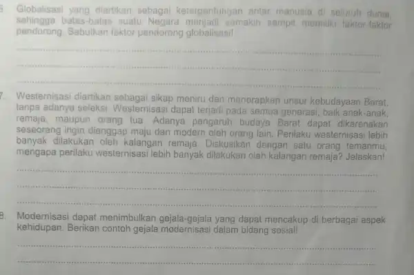 Globalisasi yang diartikan sebagai ketergantung an antar manusia di seluruh dunia sehingga batas-batas suatu semakin sempit memiliki faktor -faktor pendorong Sebutkan faktor pendorong globalisasi!