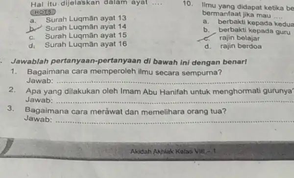 Hal itu.dijelaskan dalam ayat __ HOTS a. Surah Luqmān ayat 13 Surah Luqmān ayat 14 Surah Luqmān ayat 15 d. Surah Luqmān ayat 16