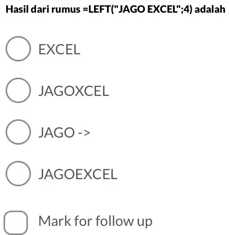 Hasil darirumus=LEFT''AAOOEXCEL'',4) ad EXCEL JAGOX CEL JAGO-gt JAGOE XCEL Mark for follow up