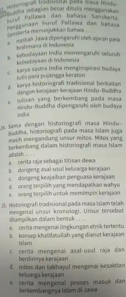 a. Historio sebagian besar ditulis menggunakan dan bahasa enggunakan sanskerta menunjukkan bahwa __ penggunamenunjukkan bahwa dan bahasa huruf Pallawa a. Sanskerta. a naskah Jawa