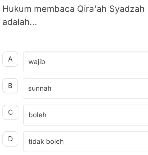 Hukum mem baca Qira'a h Syad zan adalah __ A wajib A B sunnah B C C boleh D D tidak boleh