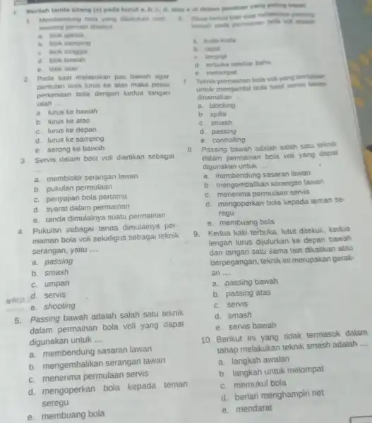 I. Berilah tanda silang f(x) 1. Membendung bola yang dilakukan oleh seorang pemain disebut __ a blok ganda b blok samping c. blok tunggal