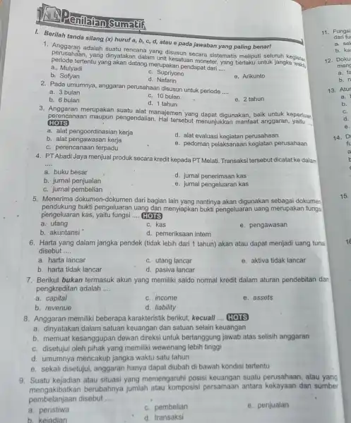 I. Berilah tanda silang (x) huruf a, b,c, d, atau e pada jawaban yang paling benarl perusahaan, yang dinyatakan dalam unit kesatuan moneter yang