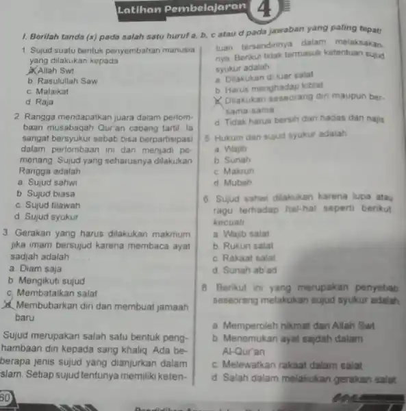 I. Berilah tanda (x)pada salah satu huruf a, b, c atau d padajawaban yang paling tepat 1. Sujud suatu bentuk penyembahar manusia yang dilakukan