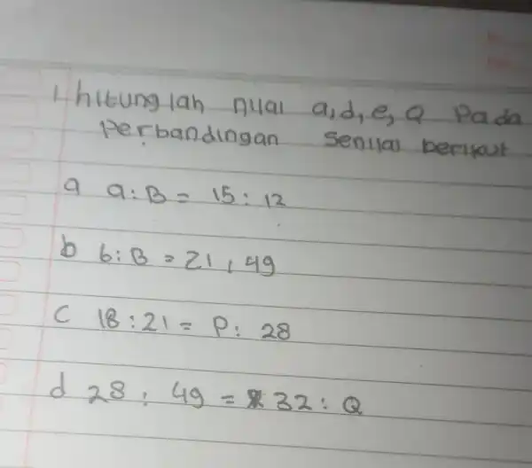 I hitung lan nual perbandingan Senilal berikut q:B=15:12 b 6:3=21,49 c 18:21=P,28 28,49=832:(2)