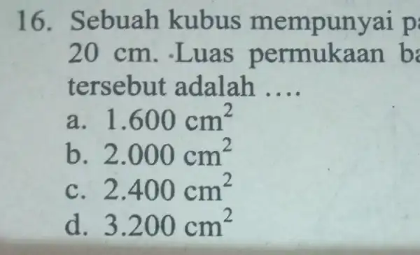 I us mem punya 1 p 20 cm. .L u aan b tersebut a dalah __ a 1.600cm^2 2.000cm^2 c 2.400cm^2 3.200cm^2