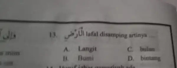 I will lafal disamping artinya . __ angit C. bulan Bumi D. bintang