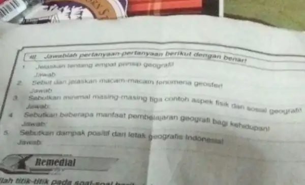 (ii) Jawablah pertanyaan pertanyaan berikut dengan benart 1 Jelaskan tentang empat prinsip geografi! Jawab __ 2 Sebut dan jelaskan macam-macam fenomena geosfert 3 Sebutkan